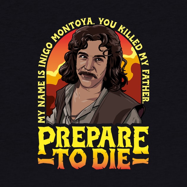 Inigo Montoya Prepare to Die by RetroReview